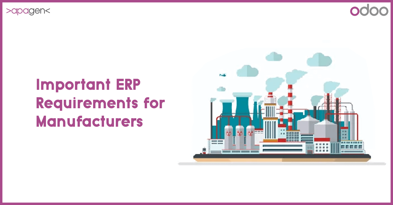 Important ERP Requirements for Manufacturers
